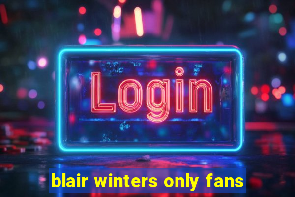 blair winters only fans